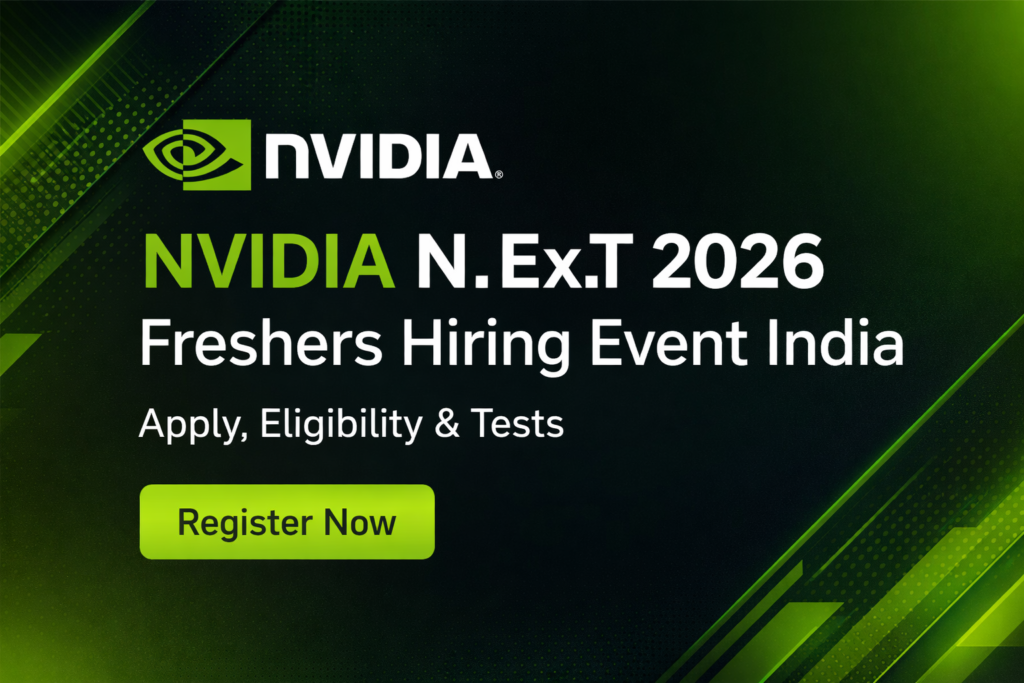 NVIDIA N.Ex.T Recruitment 2026: Apply Online for Graduate Engineering Roles – Eligibility, Exam Pattern & Selection Process NVIDIA N.Ex.T 2026 Freshers Hiring Event India -